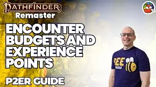 Encounter Budgets and Experience Points: Great Tools to creating Unique Encounters in Pathfinder 2E!