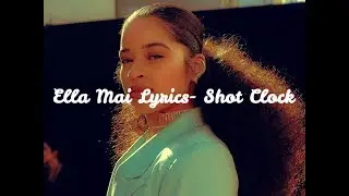 Ella Mai Lyrics- Shot Clock