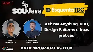 Ask me anything: DDD, Design Patterns e boas práticas | SouJava - Esquenta TDC