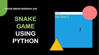 Snake Game Using Python code 2020 | Pygame | Mini Project In Python | Syntax Error - Pratiksha Jain