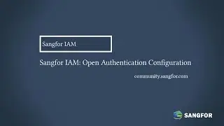 Sangfor IAM Open Authentication Configuration