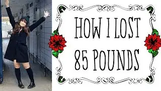 How  I Lost 85 Pounds