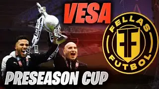 Fellas Fifa Highlights & Recap (VESA Preseason Cup)