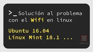 Resolver problema wifi: pérdida de conexión en linux (ubuntu, mint ... )