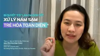 Xử lý nám sạm và trẻ hóa da toàn diện #BsNPT #nám #trẻ_hóa_da