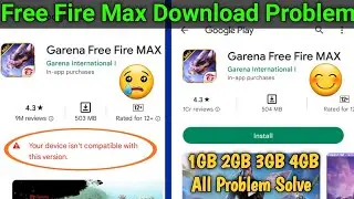 FREE FIRE MAX YOUR DEVICE ISN'T COMPATIBLE | YOUR DEVICE ISN'T COMPATIBLE WITH THIS VERSION FF