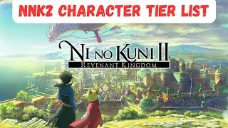 Ni No Kuni II: Revenant Kingdom Characters RANKED! (NNK2 Tier List)