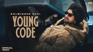 Young Code (Official Video) Kulwinder Sohi | New Punjabi Songs 2026 | Latest Punjabi Songs 2026