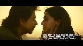 Dunki Drop 5: O Maahi | Shah Rukh Khan | Taapsee Pannu | Pritam | Arijit Singh (Tasty Waves Remix)