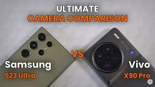 Samsung S23 Ultra vs Vivo X90 Pro | DETAILED CAMERA COMPARISON