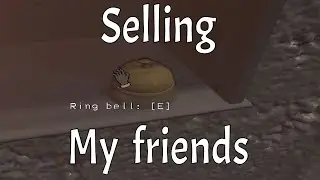 Selling my friends - Lethal Company