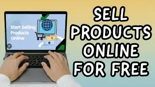 How To Sell Products Online For FREE In 2023 (STEP BY STEP)