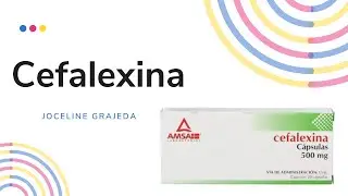Cefalexina: Una revisión de su acción, usos y administración