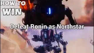 How To Defeat Ronin as Northstar (Guide) | Titanfall 2