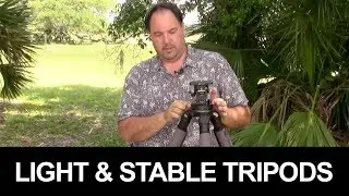 Light, Stable and Affordable Tripods