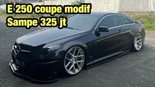 Modif mobiL sampe 325 jt || E 250 Coupe || juaL ginjaL
