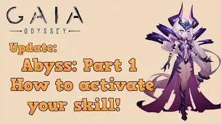 Gaia Odyssey - Nov 24 Update - The Abyss System Part 1