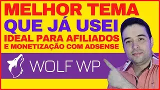TEMA WOLF WP: O Melhor Tema Wordpress Para Afiliados e Para Monetização com o Google Adsense WOLF-WP