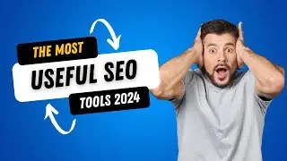 Top 13 Most Useful SEO Tools for 2024 – Grow Your Online Presence!