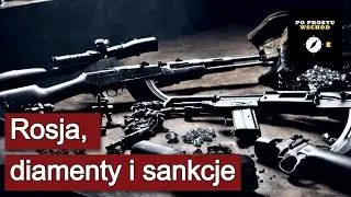 Rosja. Papierowe sankcje diamentowe. Gość: Tomasz Sobczak