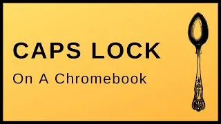 How To CAPS LOCK On A Chromebook
