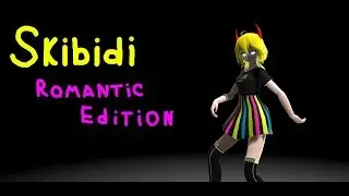 SKIBIDI Romantic Edition | MMD | ORIGINAL MOTION | motion DL
