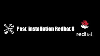RHEL8 Post installation