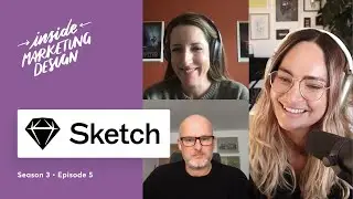 How Sketch is marketing themselves against Figma/Adobe - Inside Marketing Design at Sketch - S03E05