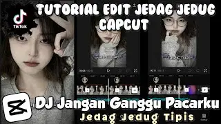 Tutorial Edit Jedag Jedug CapCut | Dj Jangan Ganggu Pacarku | JJ Tipis | Tutorial Edit Video Tiktok