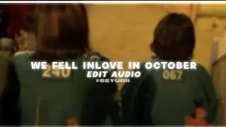 we fell in love in october [edit audio] // girl in red