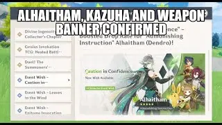 Alhaitham, Kazuha and weapon banner confirmed | Genshin Impact
