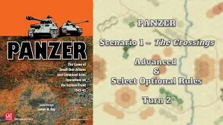 GMT's Panzer - Scenario 1 Advanced Rules - Turn 2