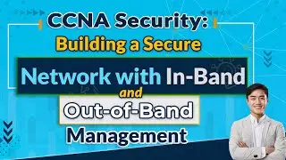 Unveiling CCNA Security: In-Band & Out-of-Band Network Security