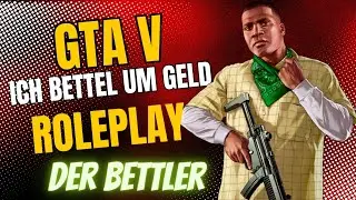 Ich Bettel in GTA: Der Bettler • GTA RP • Ich brauche Geld!!!