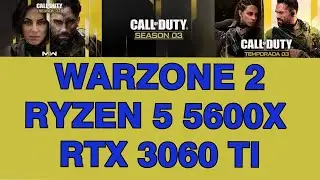 WARZONE 2 SEASON 3 RTX 3060 TI RYZEN 5 5600X