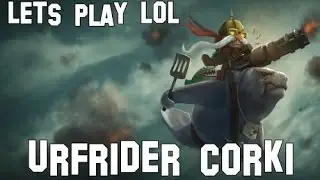 LoL [343] - Urfrider Corki LP *HD*