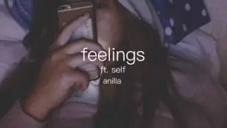 Feelings ft. Self - Anilla