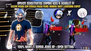 UPDATE SENSITIVITAS KEEL X SCARLET FF TERBARU 2025🔥 NEMBAK BADAN AIM TETEP MERAH SERASA PANEL‼️