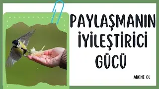 Paylaşmanın İyileştirici Gücü #NevzatGENCER