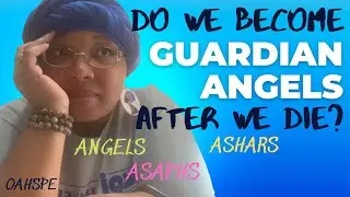 Oahspe 🗡 Do We Become Guardian ⚔️ Angels 😇 To Our Family Members After We Die❓November 6, 2022