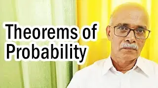 Part 12: Probability: Theorems of Probability | Webinar Series on Statistical Methods for Beginners