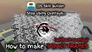 How to make IMPACT FRAMES WITHOUT OVERLAY | JJS Skill builder