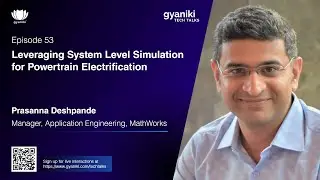TECH TALKS Episode 53 |  Mr. Prasanna Deshpande, Manager, Application Engineering, MathWorks.