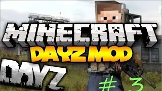 Minecraft с модом DayZ по сети #3 Друзья в DayZ? Не,не слышал.