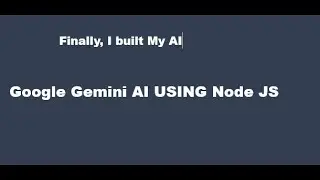 Gemini AI Using Node JS