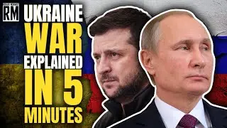 All You Need to Know About the War in Ukraine in 5 Minutes
