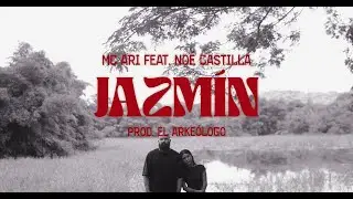 MC Ari & El Arkeólogo - JAZMÍN feat. Noé Castilla