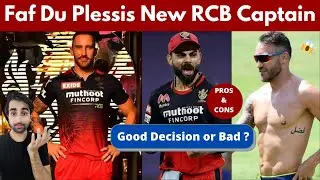 Faf Du Plessis RCB Captain PROS and CONS | RCB New Captain IPL 2022 | RCB Full Squad Review IPL 2022