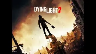 Dying Light 2  Видео (новые зомби открытый мир Игры 2019) PC PS4 XONE