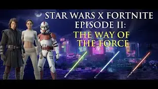 Fortnite X Star Wars Episode II: The Way Of The Force